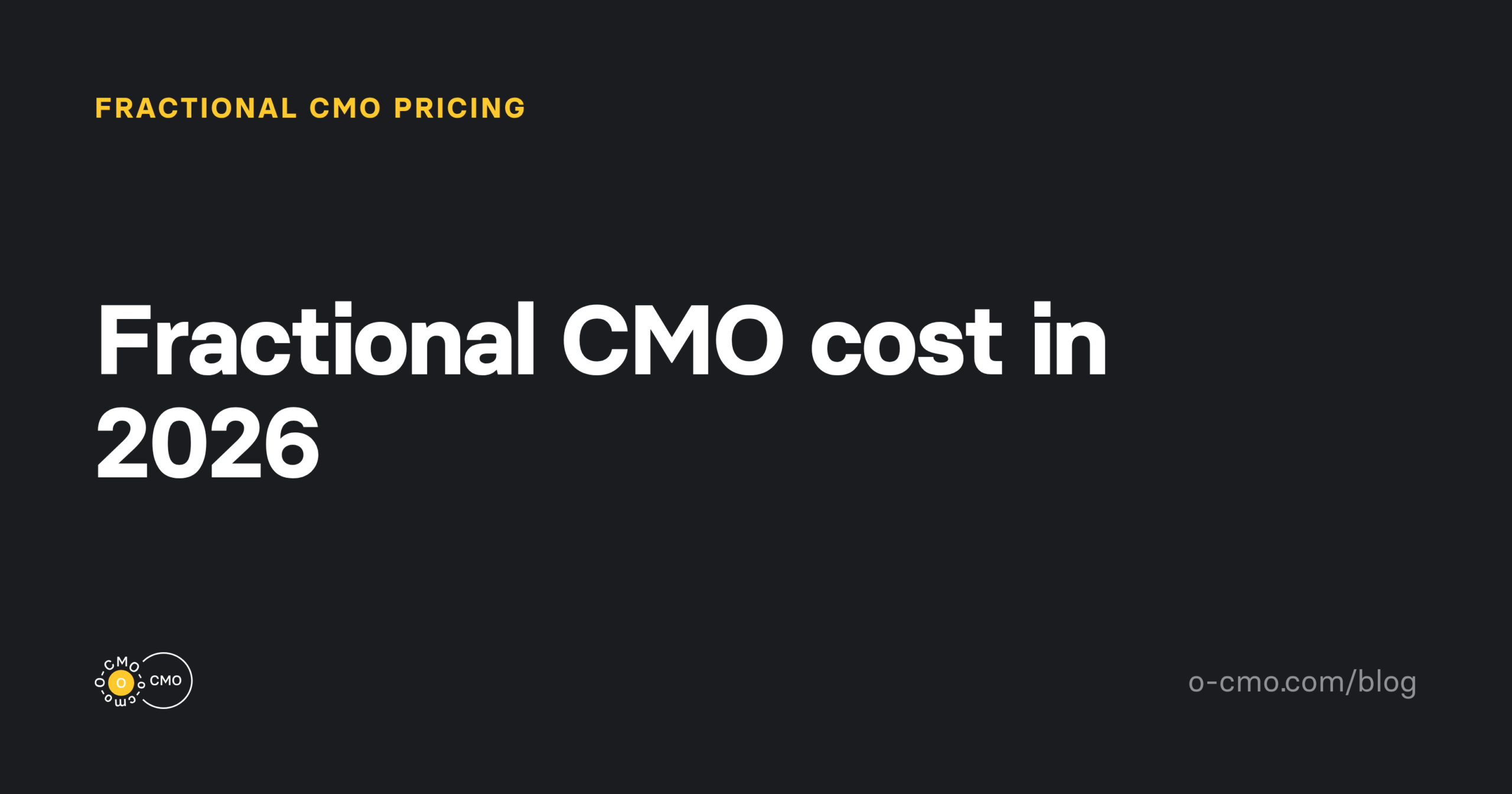 Fractional CMO cost in 2026: retainers, hourly advice, and project pricing.