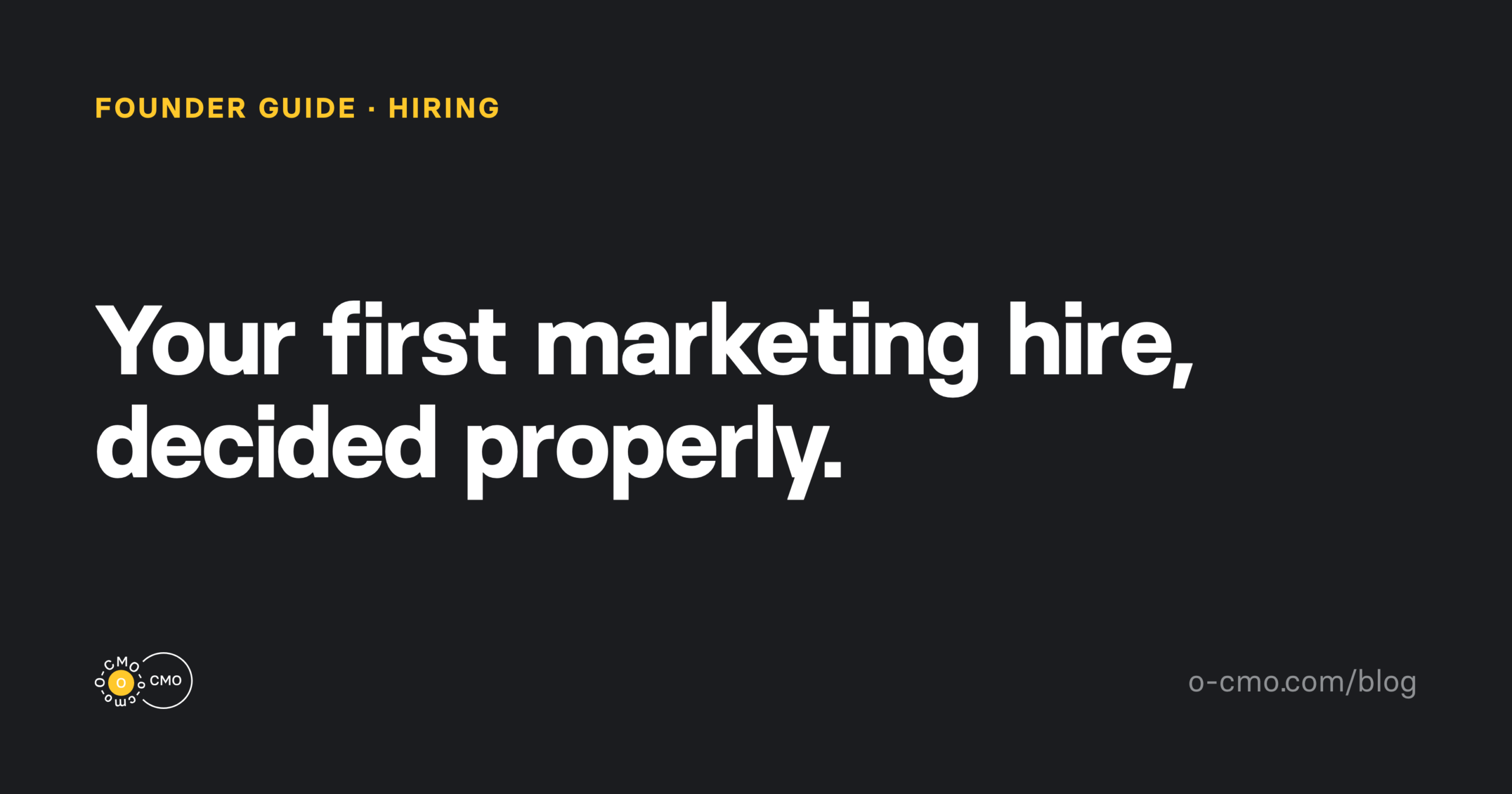 First marketing hire decision guide — O-CMO blog cover