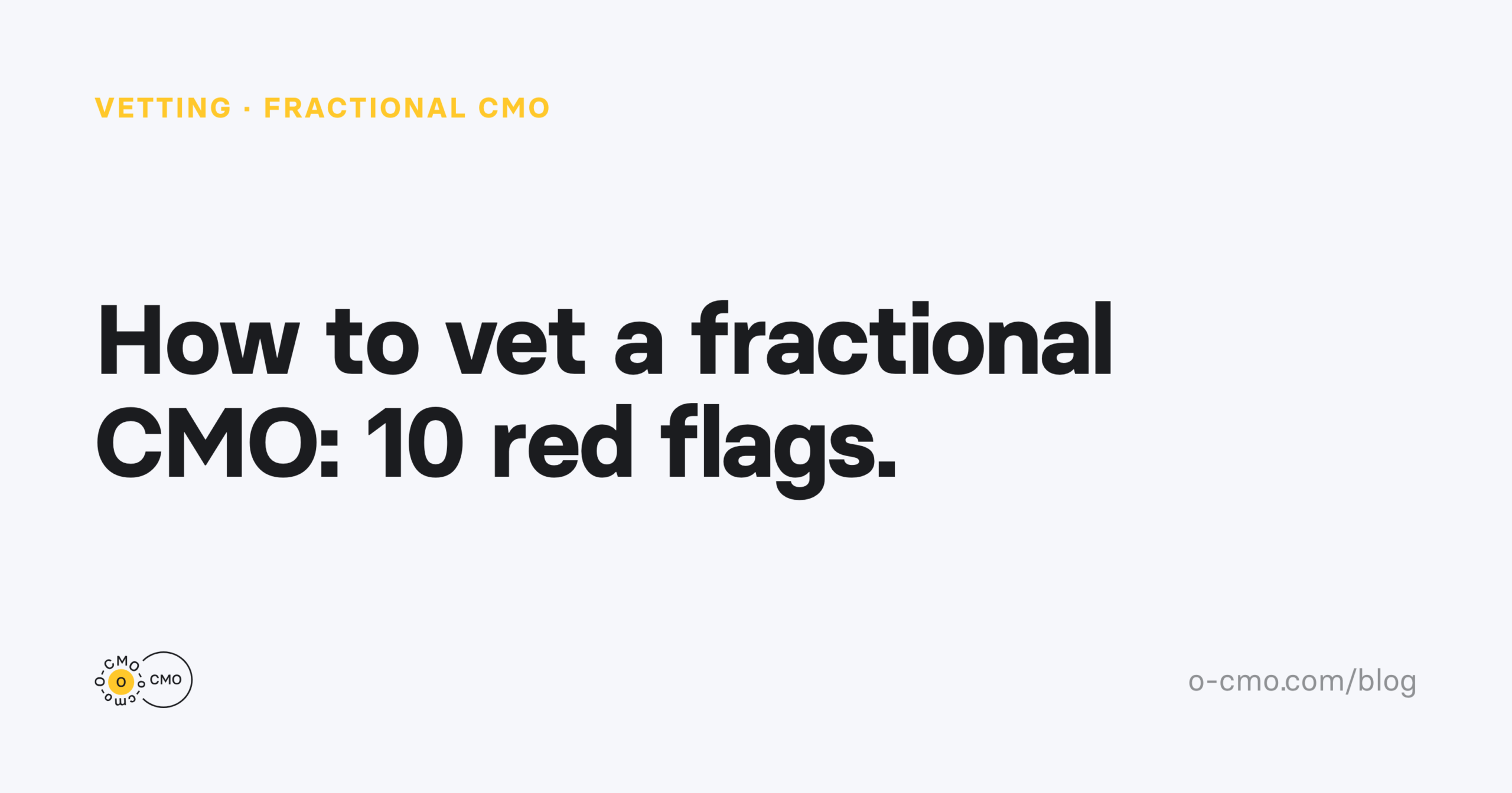 How to vet a fractional CMO — O-CMO blog cover